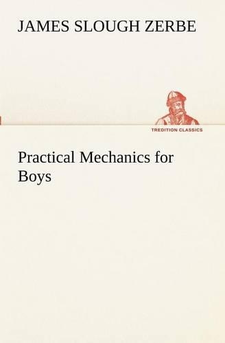 Practical Mechanics for Boys: (English)
