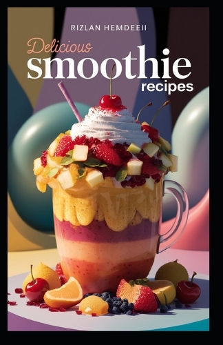 Delicious Smoothie Recipes