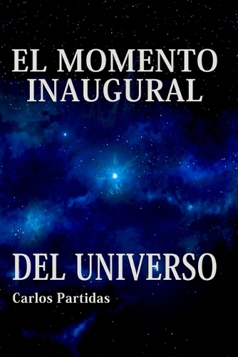 El Momento Inaugural del Universo