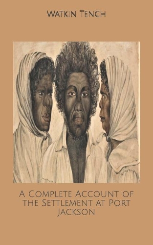 A Complete Account of the Settlement at Port Jackson