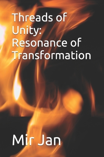 Threads of Unity: Resonance of Transformation