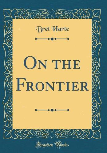 On the Frontier (Classic Reprint)