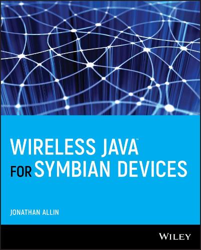 Wireless Java for Symbian Devices: (Symbian Press)