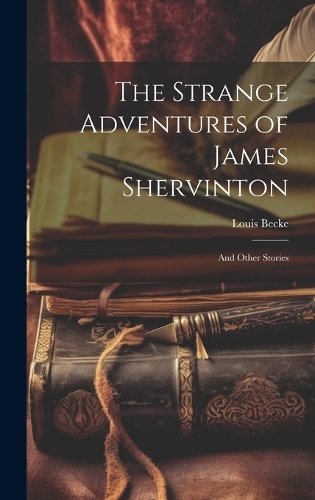 The Strange Adventures of James Shervinton