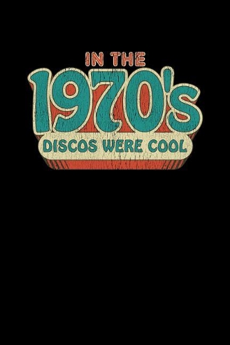 In The 1970's Discos Were Cool