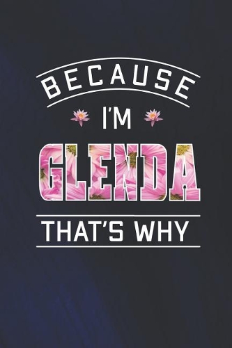 Because I'm Glenda That's Why
