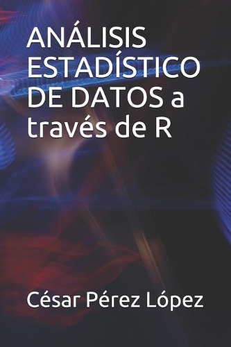 ANÁLISIS ESTADÍSTICO DE DATOS a través de R
