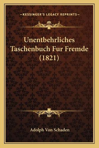 Unentbehrliches Taschenbuch Fur Fremde (1821)