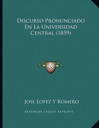 Discurso Pronunciado En La Universidad Central (1859)