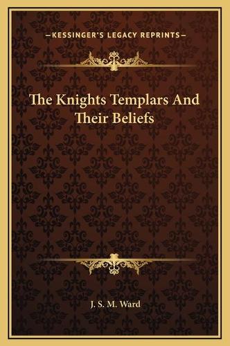 The Knights Templars And Their Beliefs