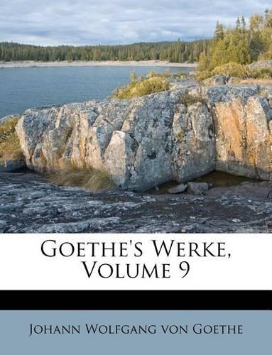 Goethe's Werke, Neunter Band: (German)