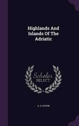 Highlands And Islands Of The Adriatic