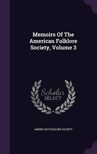 Memoirs of the American Folklore Society, Volume 3