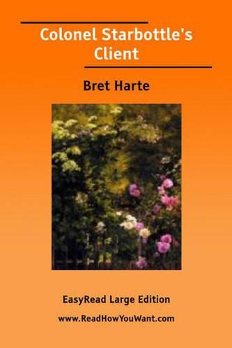 Colonel Starbottle's Client