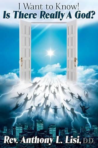 I Want to Know! Is There Really a God?