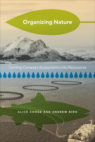 Organizing Nature: Turning Canada's Ecosystems Into Resources