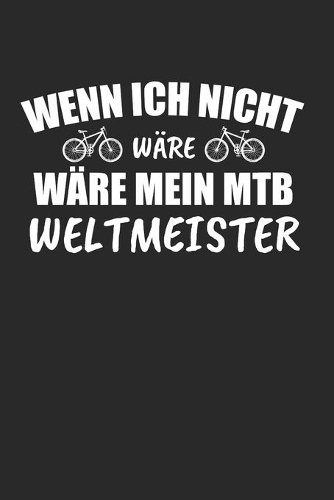 Wenn Ich Nicht Wäre Wäre Mein MTB Weltmeister
