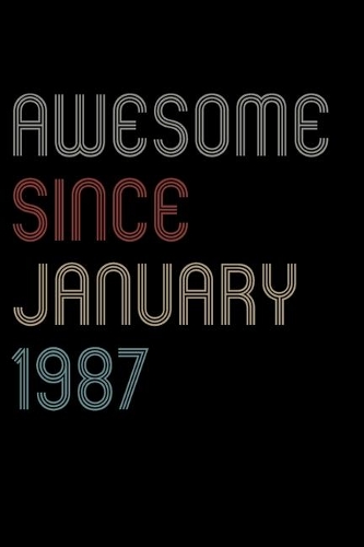 Awesome Since 1987 January Notebook Birthday Gift