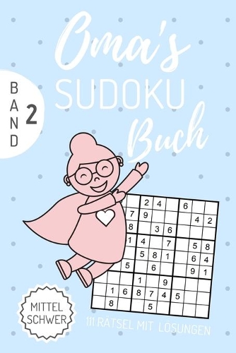 Oma's Sudoku Buch Mittel Schwer 111 Rätsel Mit Lösungen Band 2