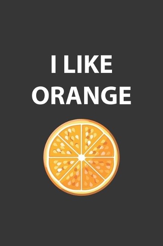 I Like Orange Notebook