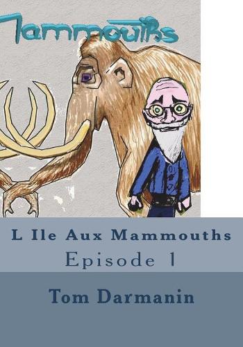 L Ile Aux Mammouths: Episode 1
