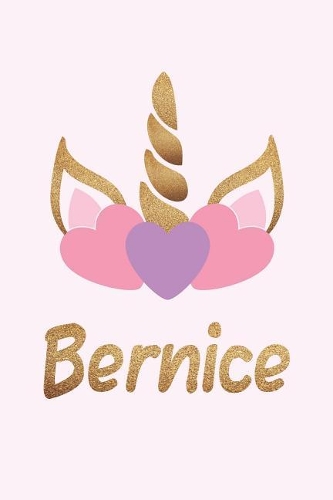 Bernice: Personalized First Name Unicorn Gift Birthday Girl Notebook Journal 104 Pages