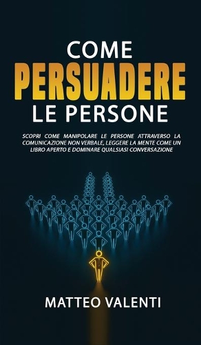 Come Persuadere le Persone