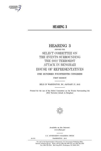 Hearing 3: Hearing Before the Select Committee on the Events Surrounding the 2012 Terrorist Attacks in Benghazi, House of Representatives, One Hundred Fourteen