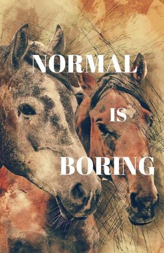 Normal Is Boring