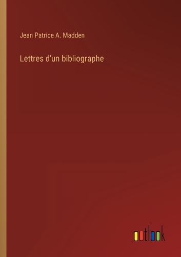 Lettres d'un bibliographe