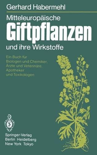 Mitteleuropaische Giftpflanzen und Ihre Wirkstoffe