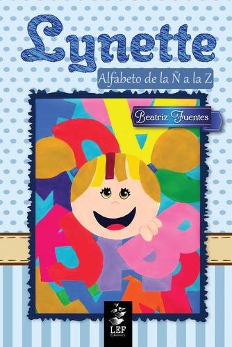 Lynette. Alfabeto de la Ñ a la Z: (3 El Mundo de Lynette)