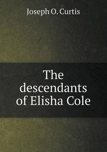 The descendants of Elisha Cole