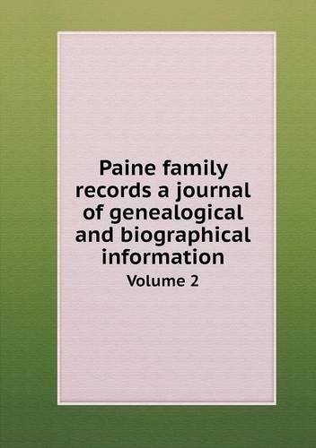 Paine Family Records a Journal of Genealogical and Biographical Information Volume 2