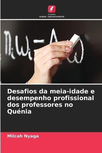 Desafios da meia-idade e desempenho profissional dos professores no Quénia