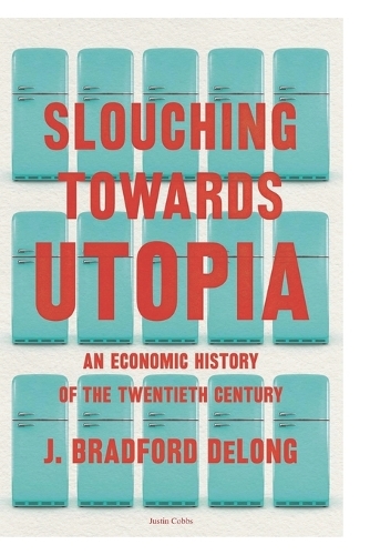 Slouching Towards Utopia