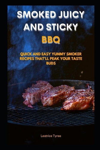 Smoked Juicy and Sticky BBQ
