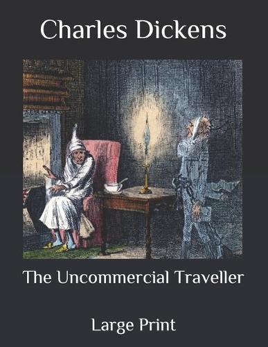 The Uncommercial Traveller
