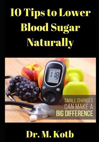 10 Tips to Lower Blood Sugar Naturally