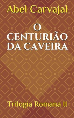 O Centurião Da Caveira