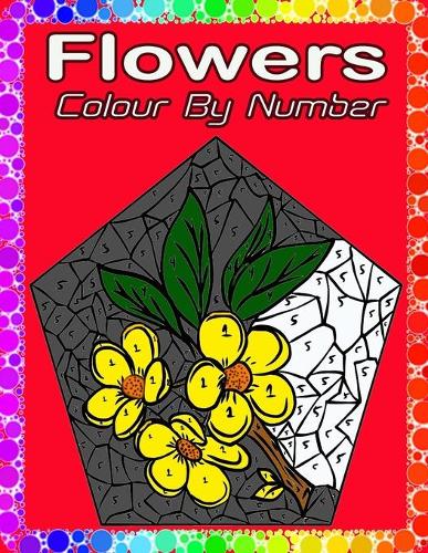 Flowers Color By Number: Large Print Adults Color By Number Coloring Book(Best Coloring Book Flowers Color by Number)