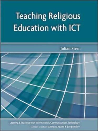 Teaching Religious Education with Information and Communications Technology: (Learning & Teaching with ICT)