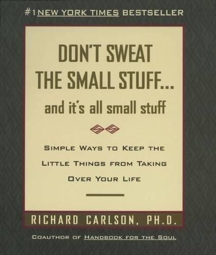 Don't Sweat The Small Stuff
