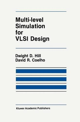 Multi-Level Simulation for VLSI Design: (18 The Springer International Series in Engineering and Computer Science)