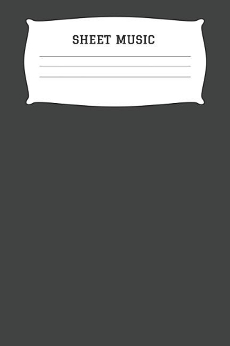 Sheet Music: Theory and Composition Notebook - Blank Staff Manuscript Paper For Composers - Song Writing Journals, Music Diary