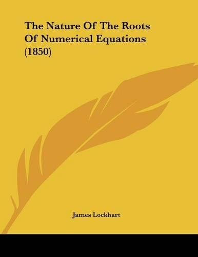 The Nature Of The Roots Of Numerical Equations (1850)