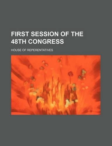 First Session of the 48th Congress
