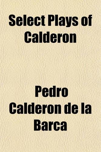 Select Plays of Calderon: (English)