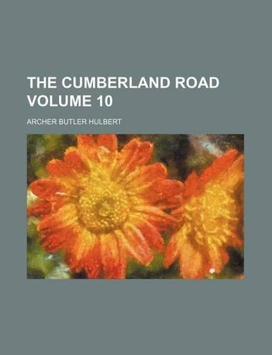 The Cumberland Road Volume 10
