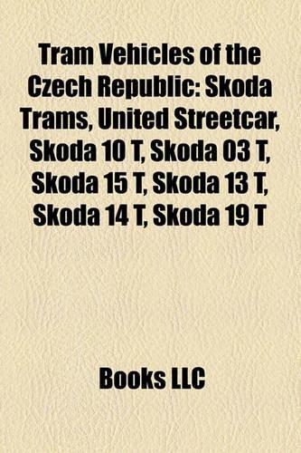 Tram Vehicles of the Czech Republic